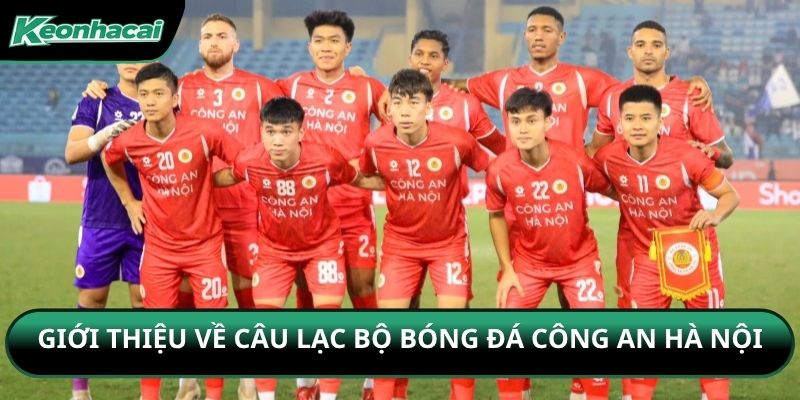 Giới thiệu về câu lạc bộ bóng đá Công an Hà Nội