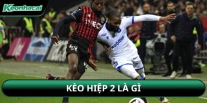 Kèo Hiệp 2 Là Gì