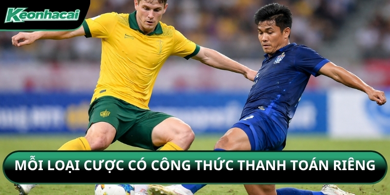 Mỗi loại cược có công thức thanh toán riêng