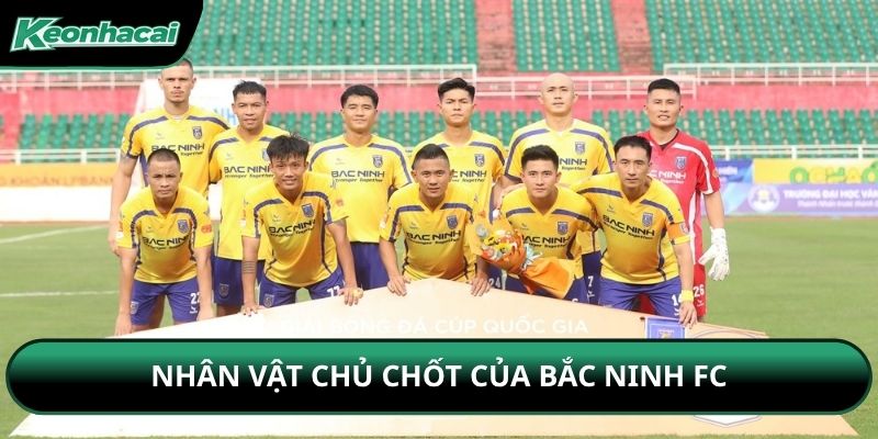 Nhân vật chủ chốt của Bắc Ninh FC