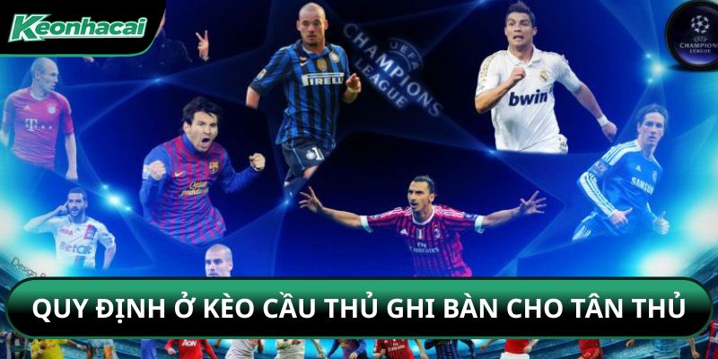 Quy định ở kèo cầu thủ ghi bàn cho tân thủ