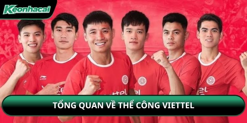 Tổng quan về Thể Công Viettel